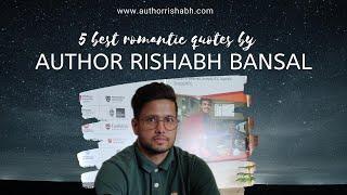 5 Best romantic quotes by Author Rishabh Bansal