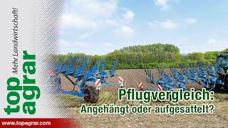 Systemvergleich: Pflug aufgesattelt oder angehängt - was ist besser? Mit Lemken Juwel und Diamant