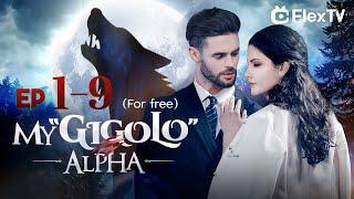 FULL|“My Gigolo Alpha”EP1-9 -Get FlexTV APP for the FULL EPISODE!!! #movie #drama