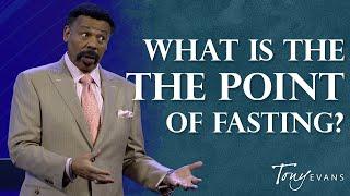 Does Fasting Really Work? | Biblical Fasting | Tony Evans Sermon Clip