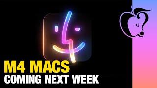 Apple CONFIRMS New M4 Macs Coming Next Week!