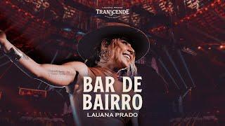 Lauana Prado - Bar de Bairro (Transcende Ao Vivo no Ibirapuera)