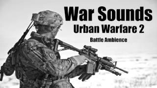 War Sounds - Urban Warfare Ambience Part 2 - As Real As It Gets!!!