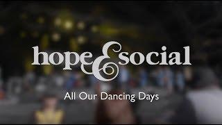 Hope and Social - All Our Dancing Days - Live at The Piece Hall