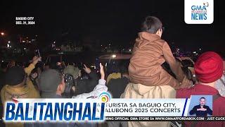 Mga residente at turista sa Baguio City, nag-indakan sa Salubong 2025 concerts | Balitanghali