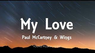 Paul McCartney & Wings - My Love (Lyrics)