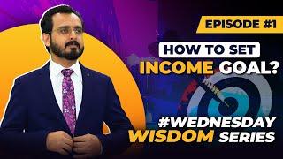 How To Set Income Goals | Wednesday wisdom series | Episode 1