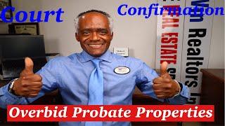 HOW TO MAKE AN OVERBID ON A PROBATE PROPERTY IN CALIFORNIA?