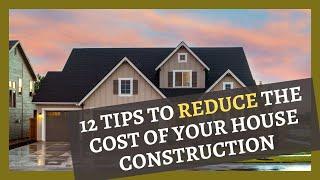 12 tips to REDUCE THE COST OF HOUSE CONSTRUCTION | Viya Constructions