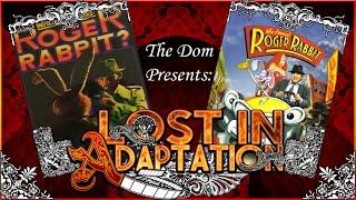 Who Framed Roger Rabbit, Lost in Adaptation ~ The Dom