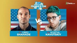 Greg Shahade vs Kostya Kavutskiy | I'm Not a GM Speed Chess Championship