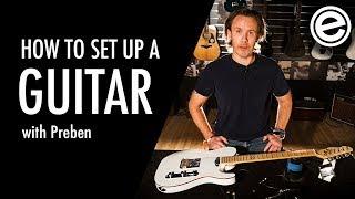 How To Set Up A Guitar w/ Preben