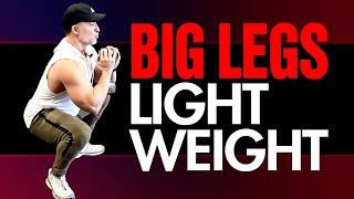 How To Build Big Legs With Light Weight (Bigger Legs Made Easy!)