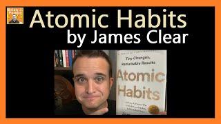 Atomic Habits, by James Clear  (Book Review)