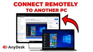 How to Connect Remotely to Another Computer Using AnyDesk