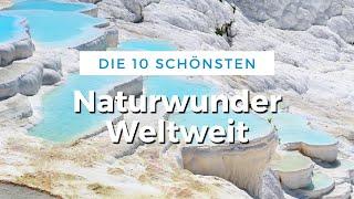 Die 10 schönsten Naturwunder Weltweit (Reise Tipps)