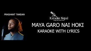 Maya Garo Nai Ho Ki - Prashant Tandan (KARAOKE WITH LYRICS) | Karaoke Nepal