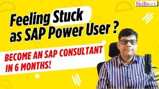 Upgrade to SAP Consultant in 6 Months - SAP Power User to Consultant Roadmap