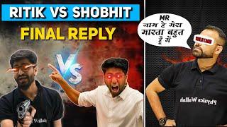 Ritik sir Vs Shobhit Nirwan Final Reply | lafda part 3 | Pw Addict