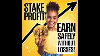 What is Stake ?How  EarnProfits WithoutLosing Your StakeExplained How Earn SafeProfits WithoutRisks