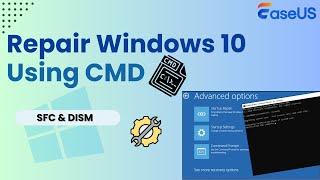 How to Repair Windows 10 Using Command Prompt [Without Data Loss]