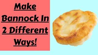 Traditional Bannock in Two Ways! | Homemade Bannock