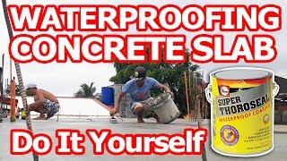 How to Waterproof Concrete Slab // WATERPROOFING Concrete Slab Using SUPER THOROSEAL