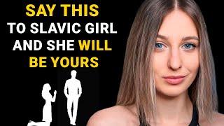 How To Get Any Slavic Girl And Make Her Fall in Love with You