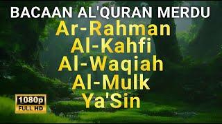 Murottal AlQuran Merdu | Surat Al Waqiah, Al Kahfi, Ar Rahman,Yasin, Al Mulk Buat Hati Lebih tenang