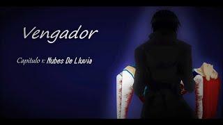 "Vengador" Capitulo 1: Nubes De Lluvia