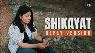 SHIKAYAT | Reply Version | Female | New Lyrics