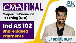 CMA Final | Corporate Financial Reporting (CFR)  | Share Based Payments | CA Bishnu Kedia