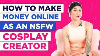 How to Make Money Online as a NSFW Cosplay Creator