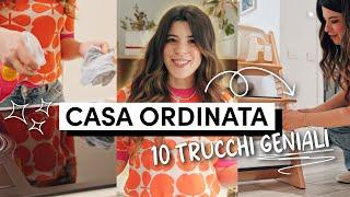 10 TRUCCHI GENIALI per una CASA SEMPRE ORDINATA!