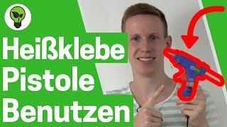 Heißklebepistole benutzen  ULTIMATIVE ANLEITUNG & ANWENDUNG: Mit Heißkleber & Klebepistole basteln!