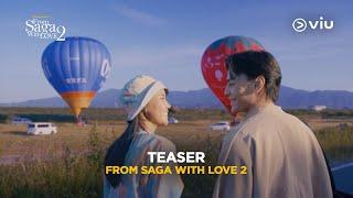 [Teaser] Viu Original From Saga With Love 2 | Viu Malaysia