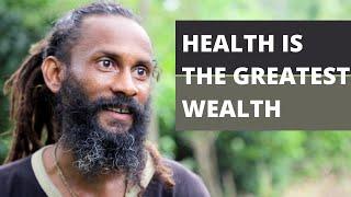 Health tips from a rastaman " Health is Wealth"