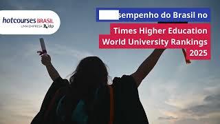 O desempenho do Brasil no Times Higher Education World University Rankings 2025