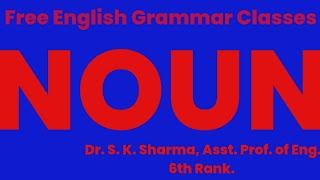 Parts of speech, Noun, Dr. S. K. Sharma. Asst. Prof. of English. 6th Rank.