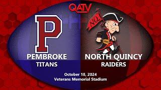 LIVE High School Football: Pembroke vs North Quincy (October 18, 2024)