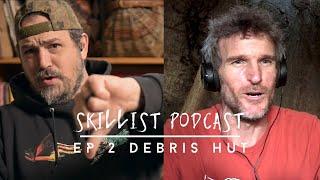 Skillist Podcast EP 2 Debris Huts (AND WHY THEY SUCK)