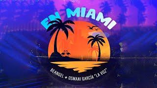 Beangel, Osmani Garcia - En Miami (Video Oficial)