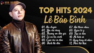 Lê Bảo Bình TOP Hits 2024 - LK Níu Duyên, Yêu Vội Vàng | Album Nhạc Trẻ Ballad Hay Nhất 2024