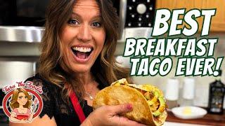 The BEST Breakfast Taco I Have Ever Made! | Tara the Foodie