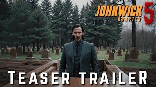 John Wick Chapter 5: Resurrection | Teaser Trailer (2025) | Keanu Reeves Concept