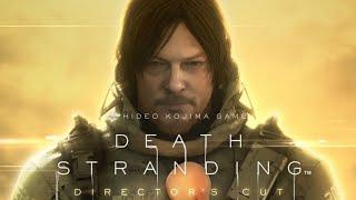 Death Stranding  Director’s Cut / Это наше будущее...