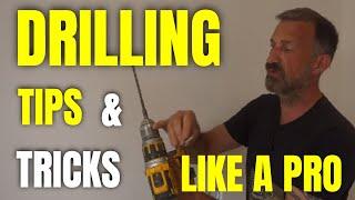 Drilling Tips and Tricks (and mistakes to avoid)