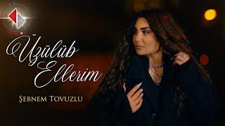 Şebnem Tovuzlu - Üzülüb Ellerim