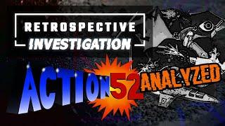 Retrospective Investigation - Action 52 Analyzed