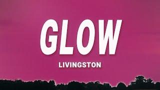 Livingston - Glow (Lyrics)